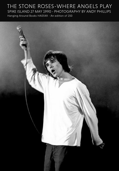 BACK IN PRINT - THE STONE ROSES - WHERE ANGELS PLAY - SPIKE ISLAND 27 MAY 1990